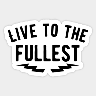 Live to the fullest Sticker